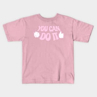 You Can Do it Kids T-Shirt